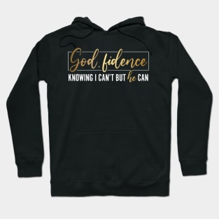 Godfidence Knowing I Can't But he Can Christian 2 Hoodie